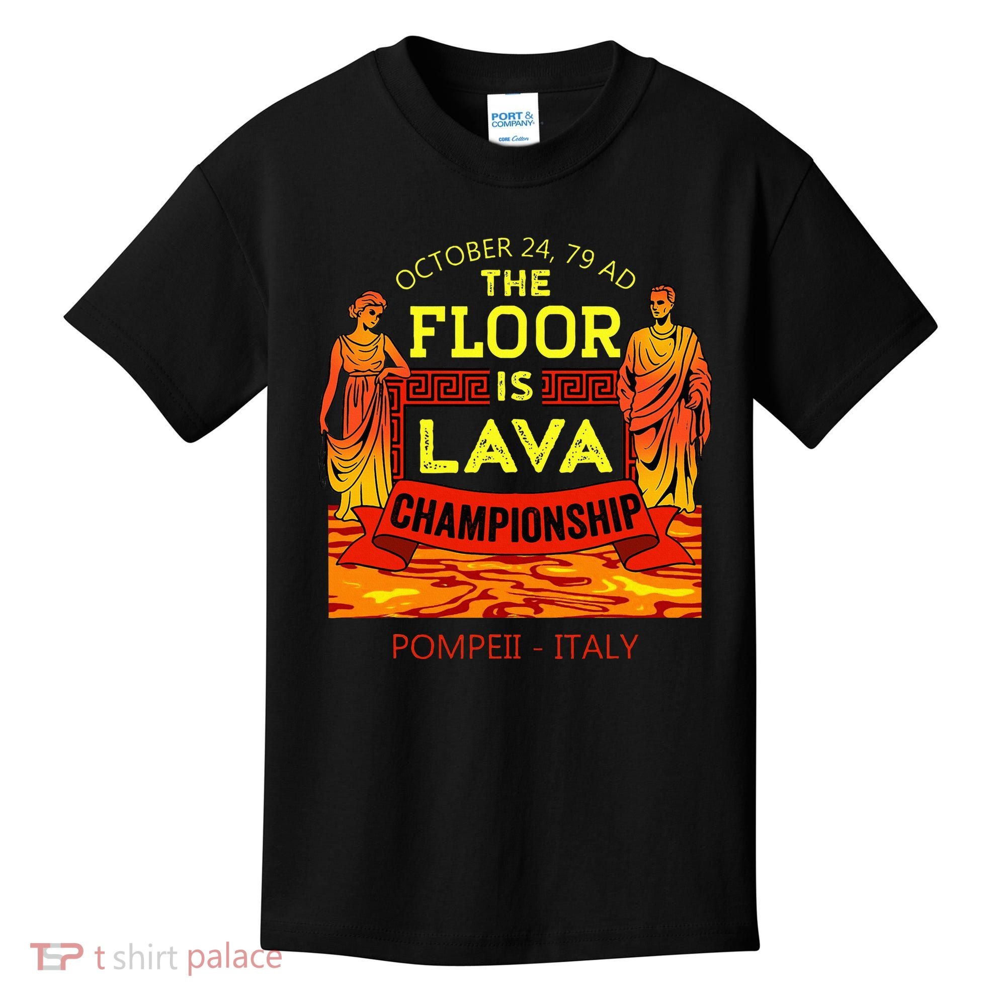 The Floor Is Lava Championship Pompeii Italy  Kids T-Shirt