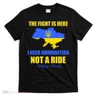 The Fight Is Here I Need Ammunition, Not A Ride Support Ukraine T-Shirt thumb 0