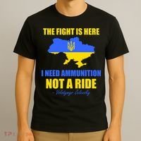 The Fight Is Here I Need Ammunition, Not A Ride Support Ukraine T-Shirt thumb 3