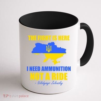 The Fight Is Here I Need Ammunition, Not A Ride Support Ukraine Coffee Mug back