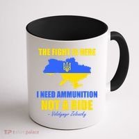 The Fight Is Here I Need Ammunition, Not A Ride Support Ukraine Coffee Mug thumb 1