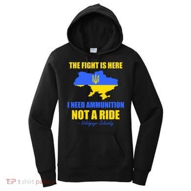 The Fight Is Here I Need Ammunition, Not A Ride Support Ukraine Women's Hoodie