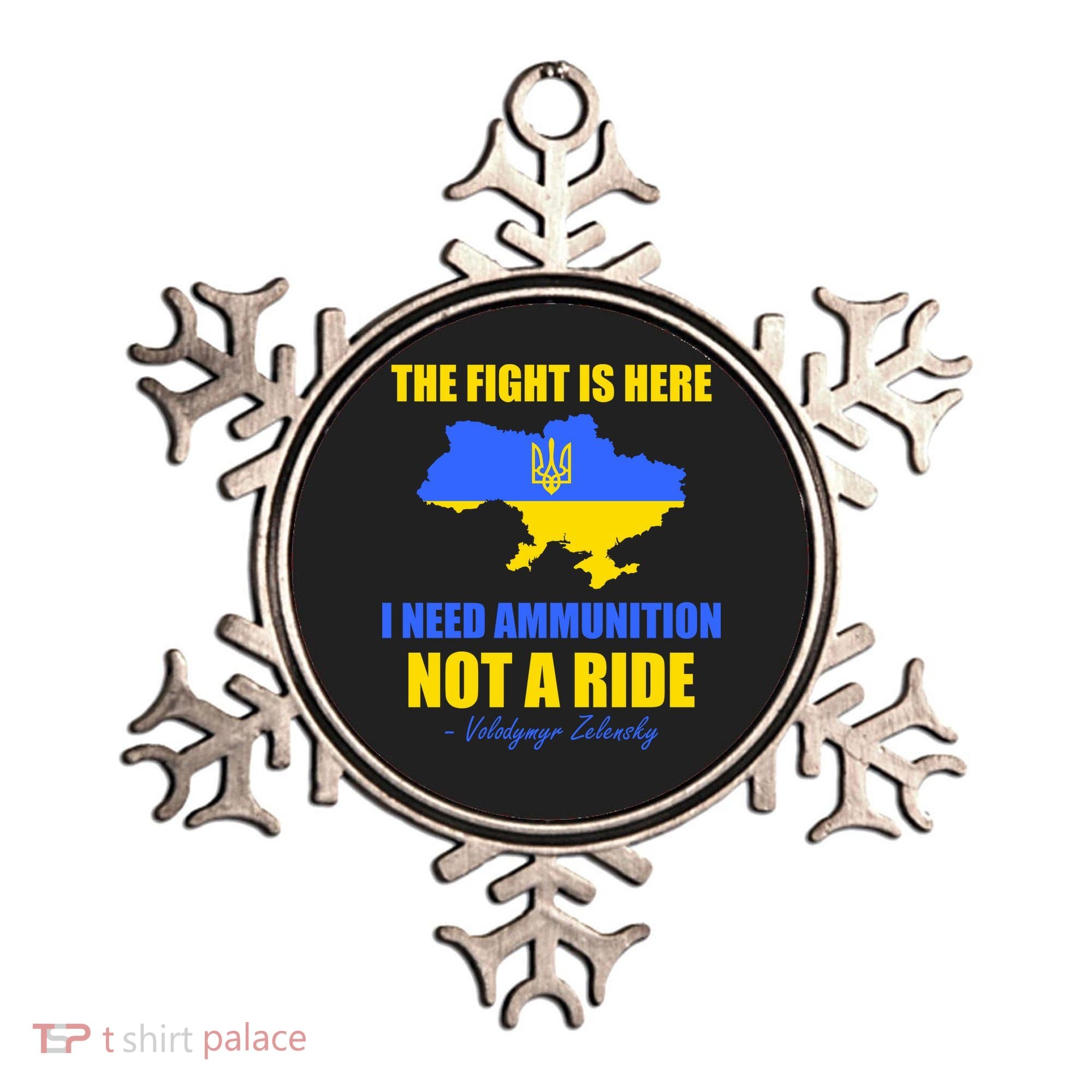 The Fight Is Here I Need Ammunition, Not A Ride Support Ukraine Ornament