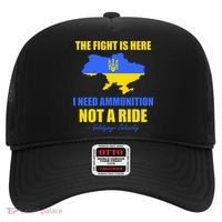 The Fight Is Here I Need Ammunition, Not A Ride Support Ukraine Hat thumb 0