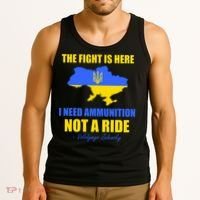 The Fight Is Here I Need Ammunition, Not A Ride Support Ukraine Tank Top thumb 3