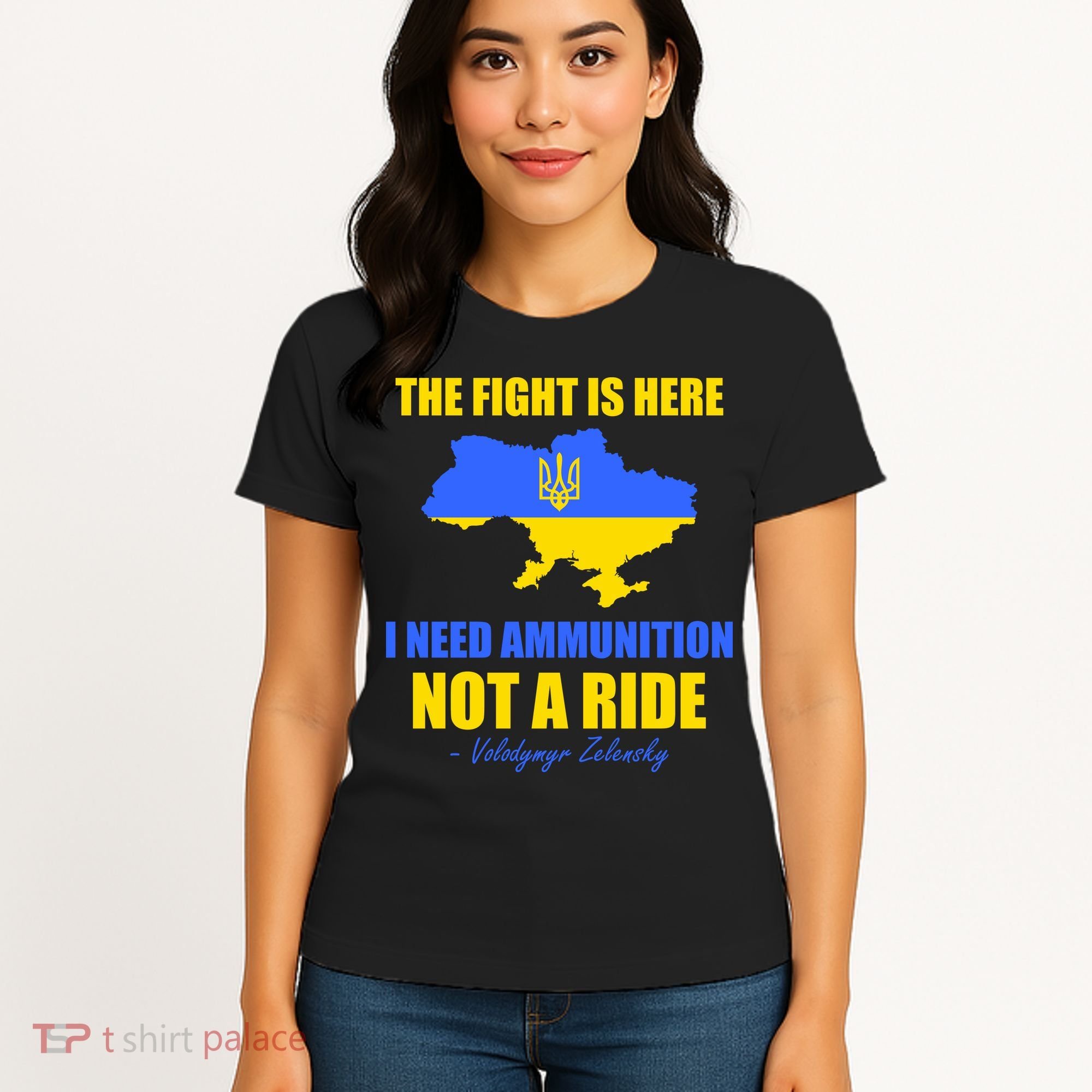The Fight Is Here I Need Ammunition, Not A Ride Support Ukraine Women's T-Shirt