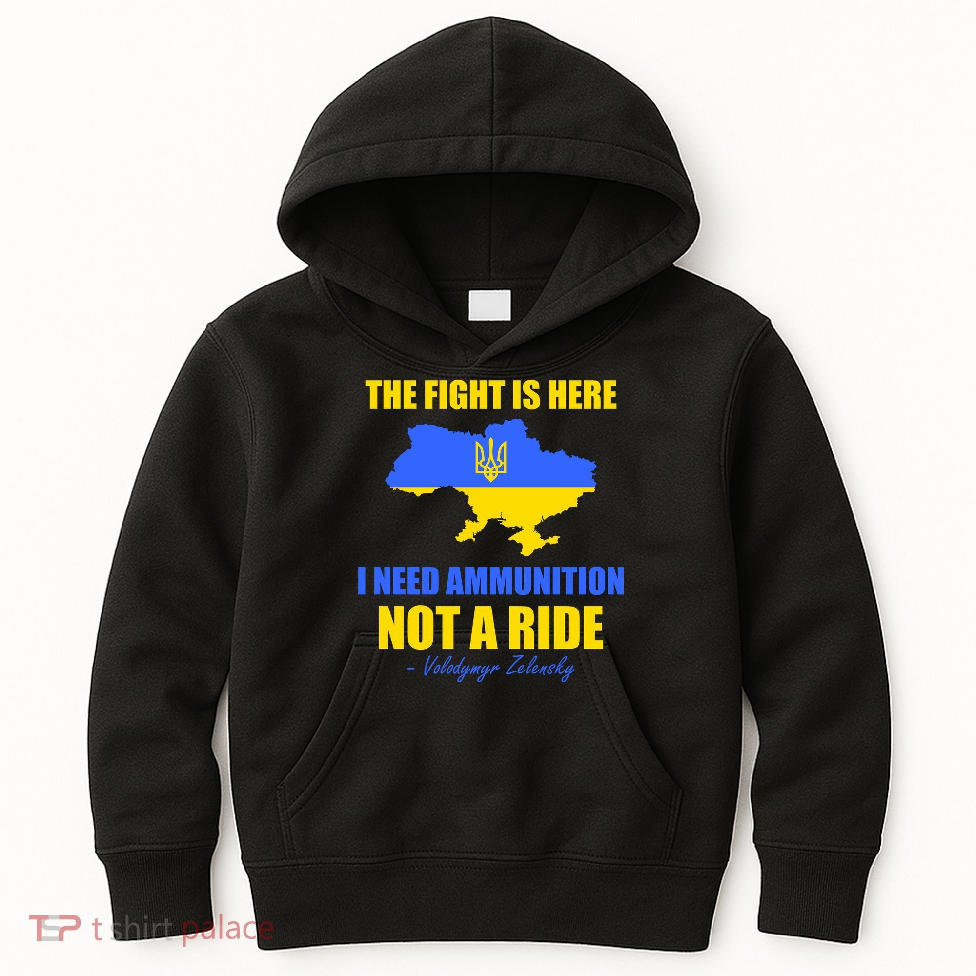 The Fight Is Here I Need Ammunition, Not A Ride Support Ukraine Kids Hoodie