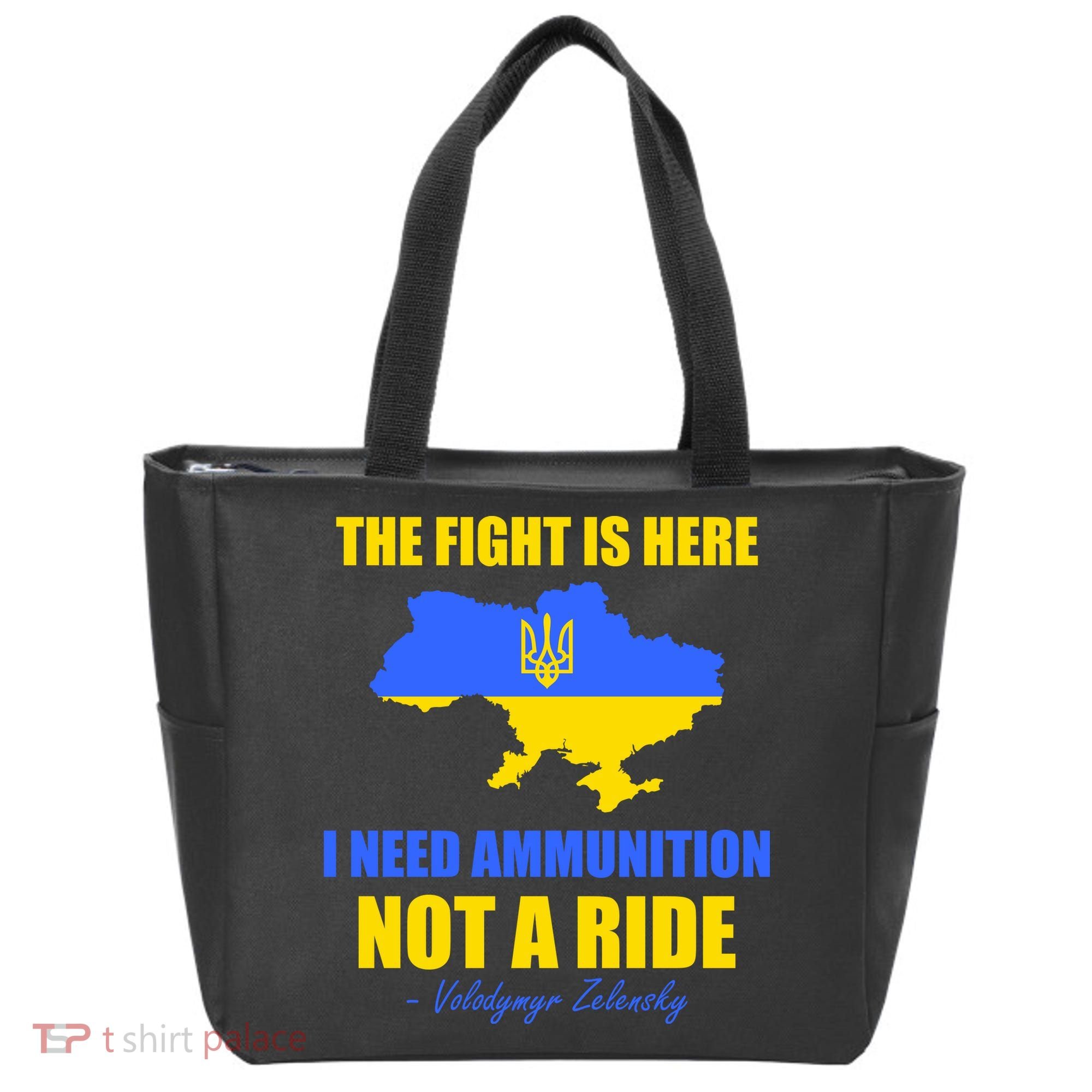 The Fight Is Here I Need Ammunition, Not A Ride Support Ukraine Tote Bag