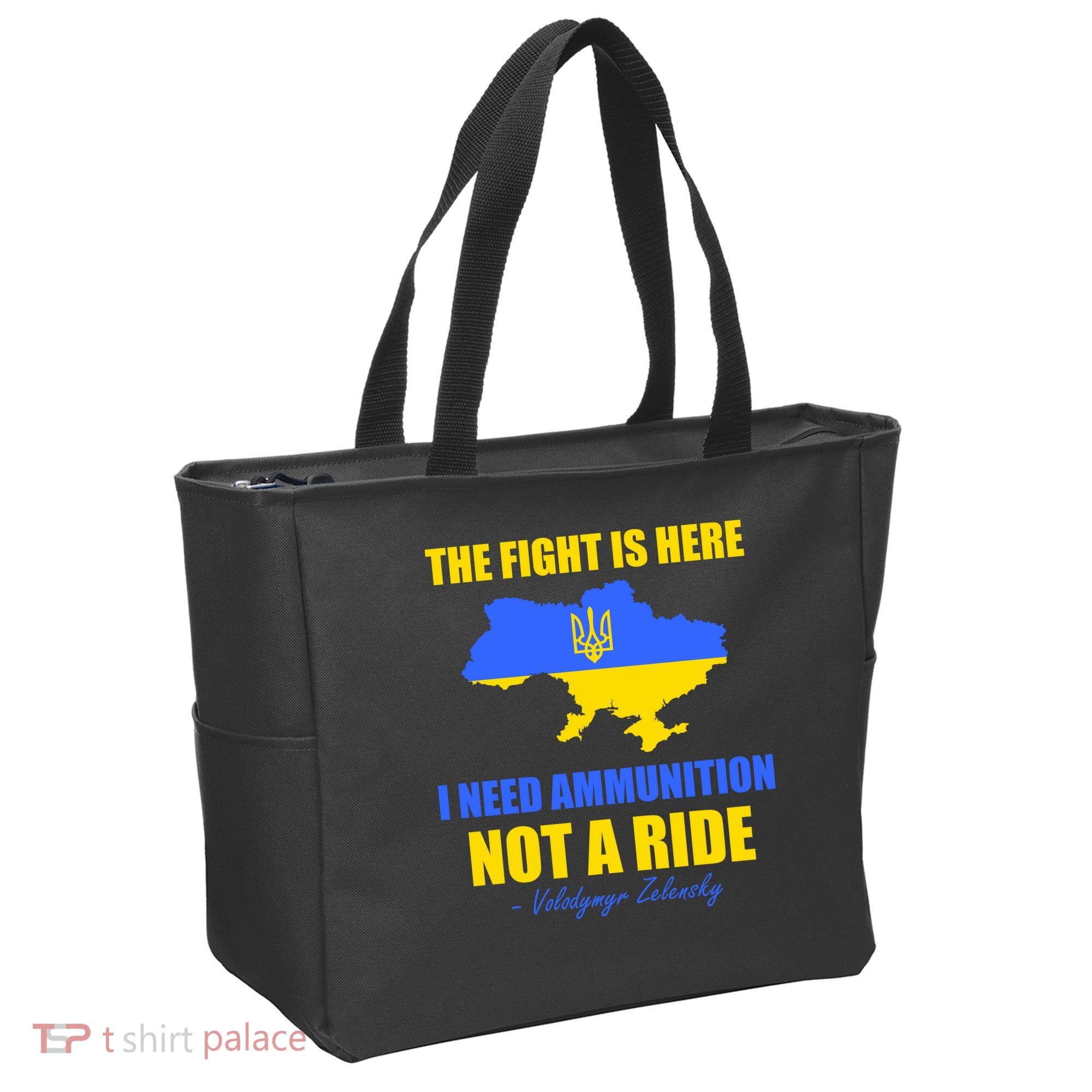 The Fight Is Here I Need Ammunition, Not A Ride Support Ukraine Tote Bag