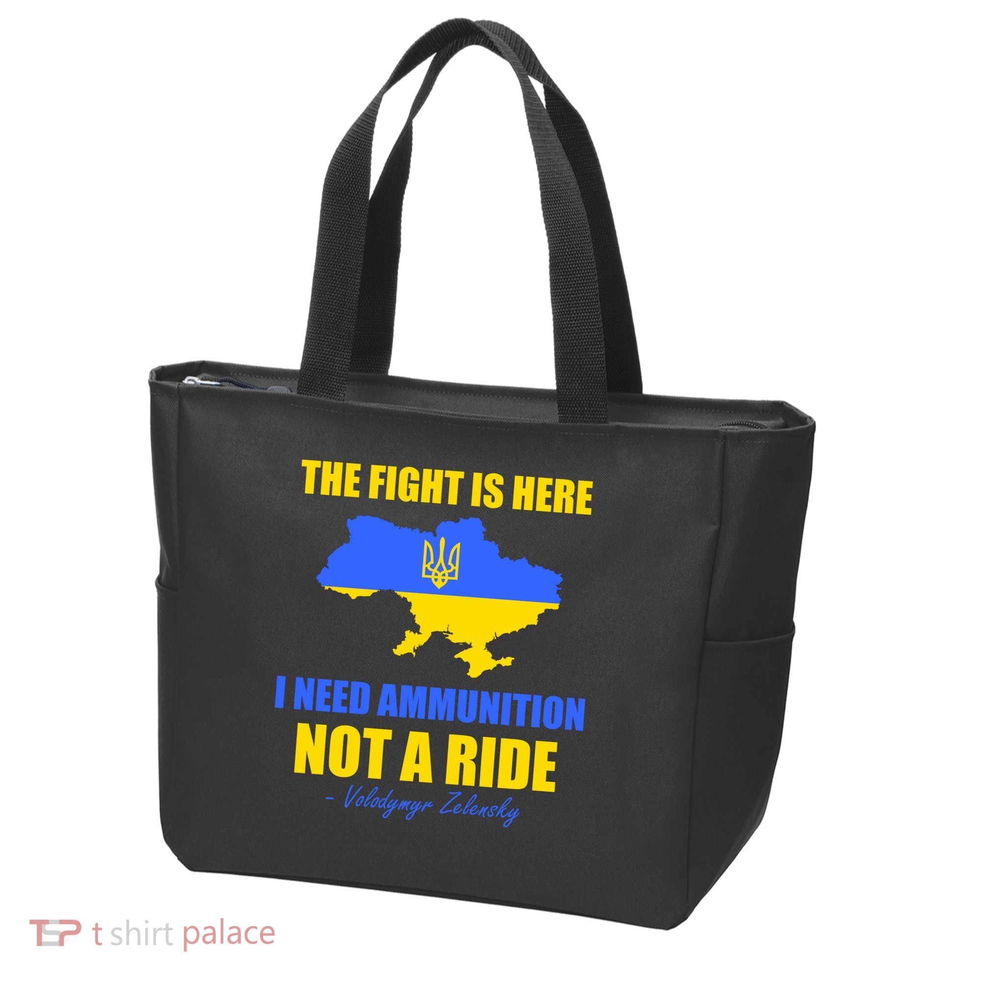 The Fight Is Here I Need Ammunition, Not A Ride Support Ukraine Tote Bag