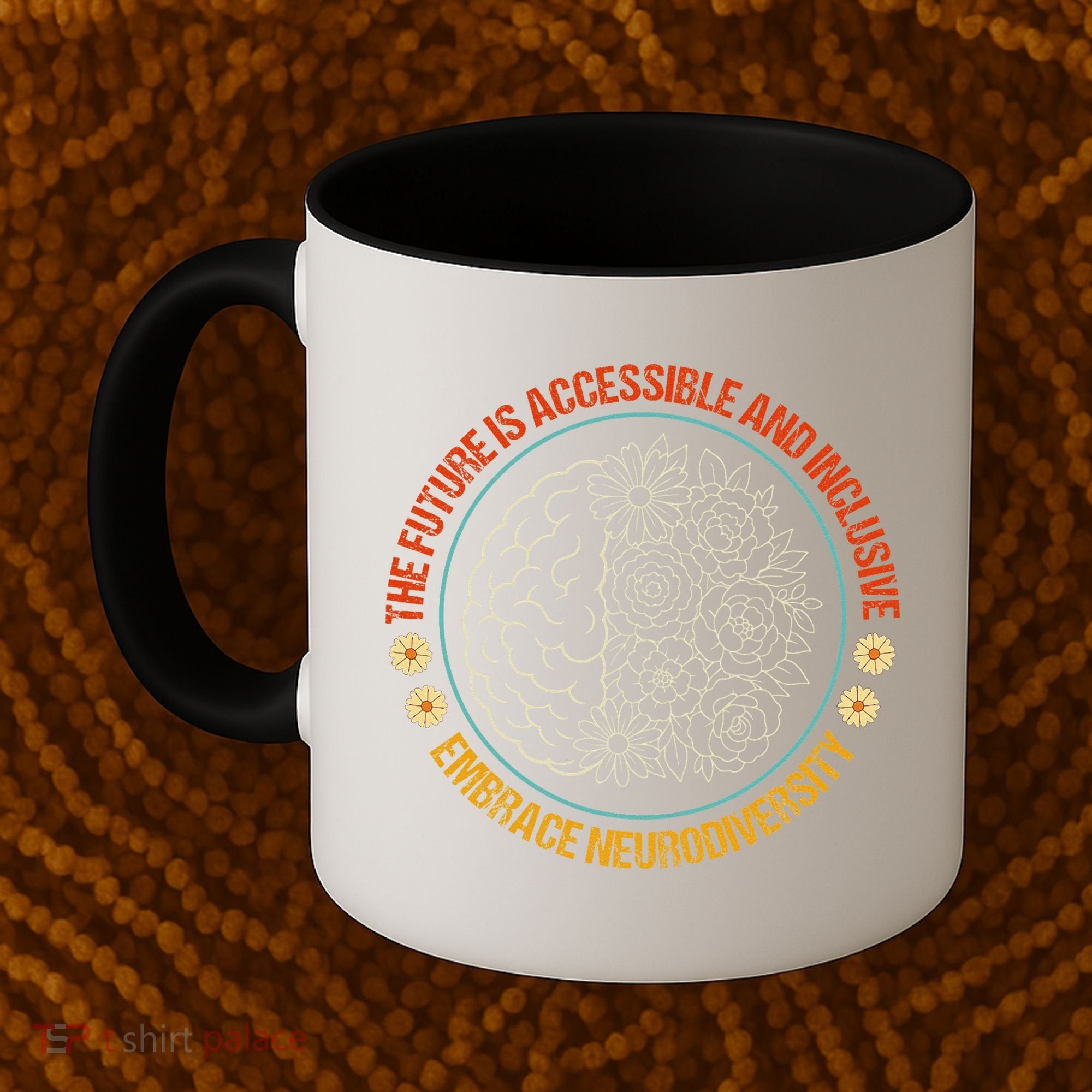 The Future Is Accessible  Inclusive Embrace Neurodiversity Coffee Mug