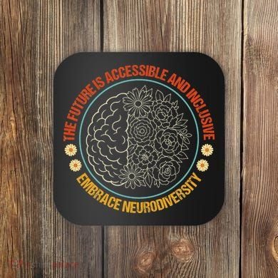The Future Is Accessible  Inclusive Embrace Neurodiversity Coaster