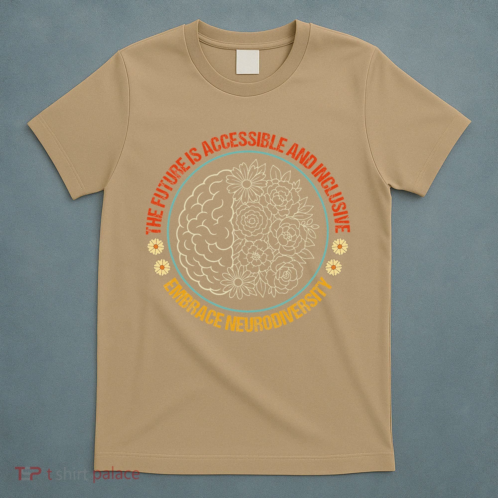 The Future Is Accessible  Inclusive Embrace Neurodiversity T-Shirt