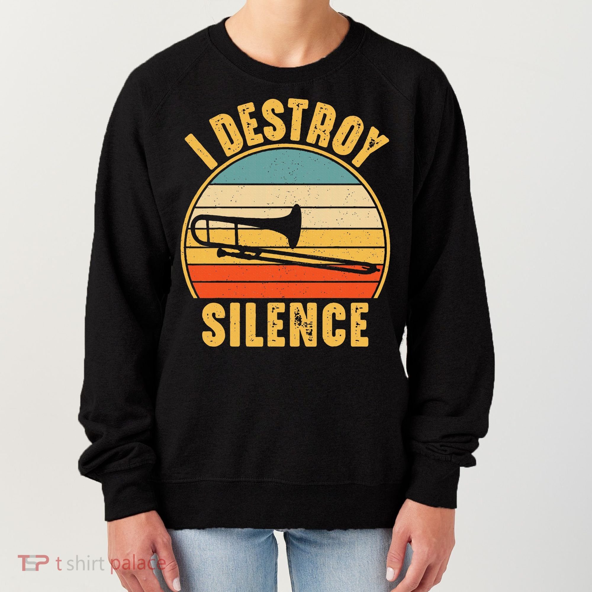 Trombonist Funny I Destroy Silence Trombone Player Women's Sweatshirt