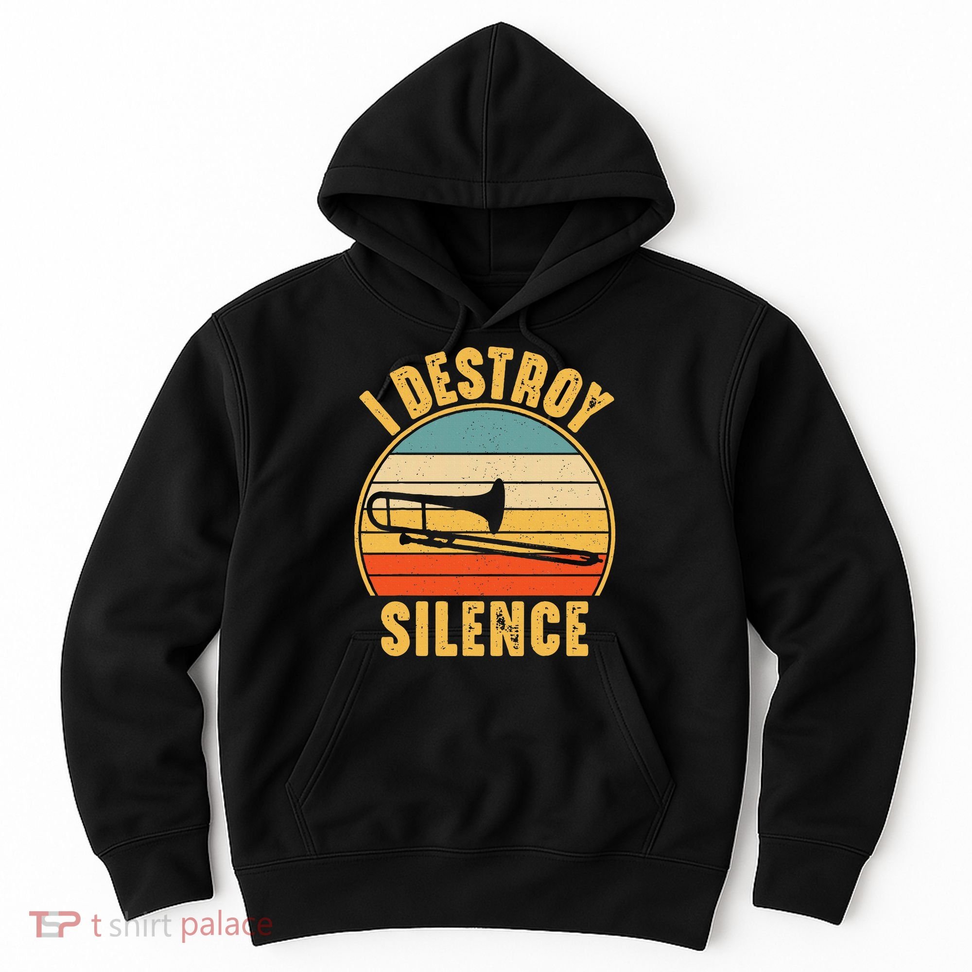 Trombonist Funny I Destroy Silence Trombone Player Hoodie
