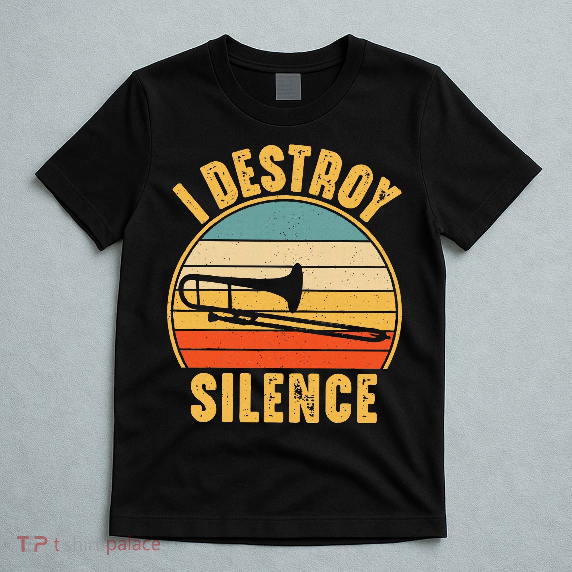 Trombonist Funny I Destroy Silence Trombone Player T-Shirt