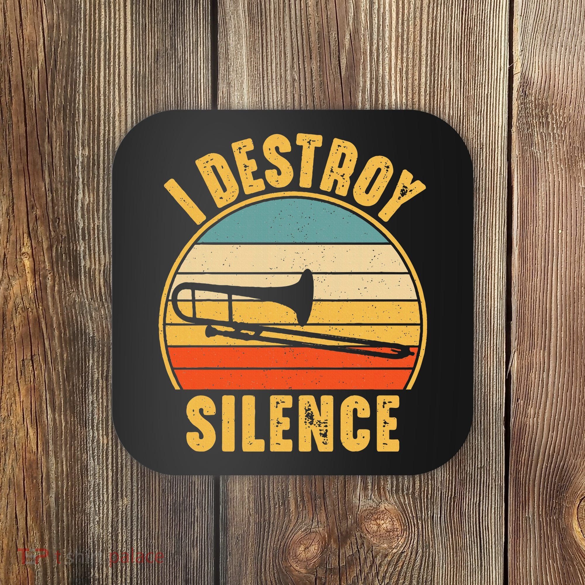 Trombonist Funny I Destroy Silence Trombone Player Coaster