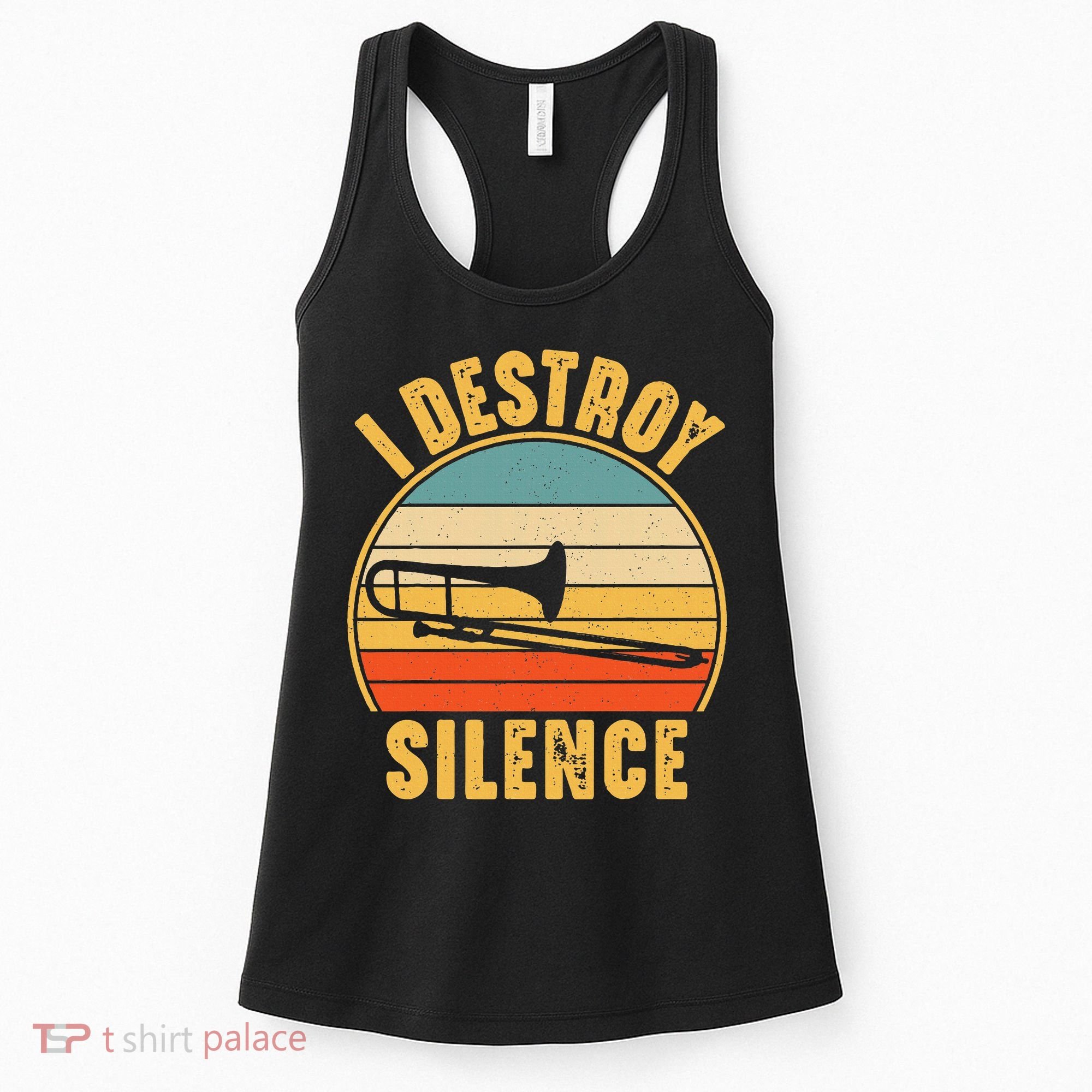 Trombonist Funny I Destroy Silence Trombone Player Women's Tank Top