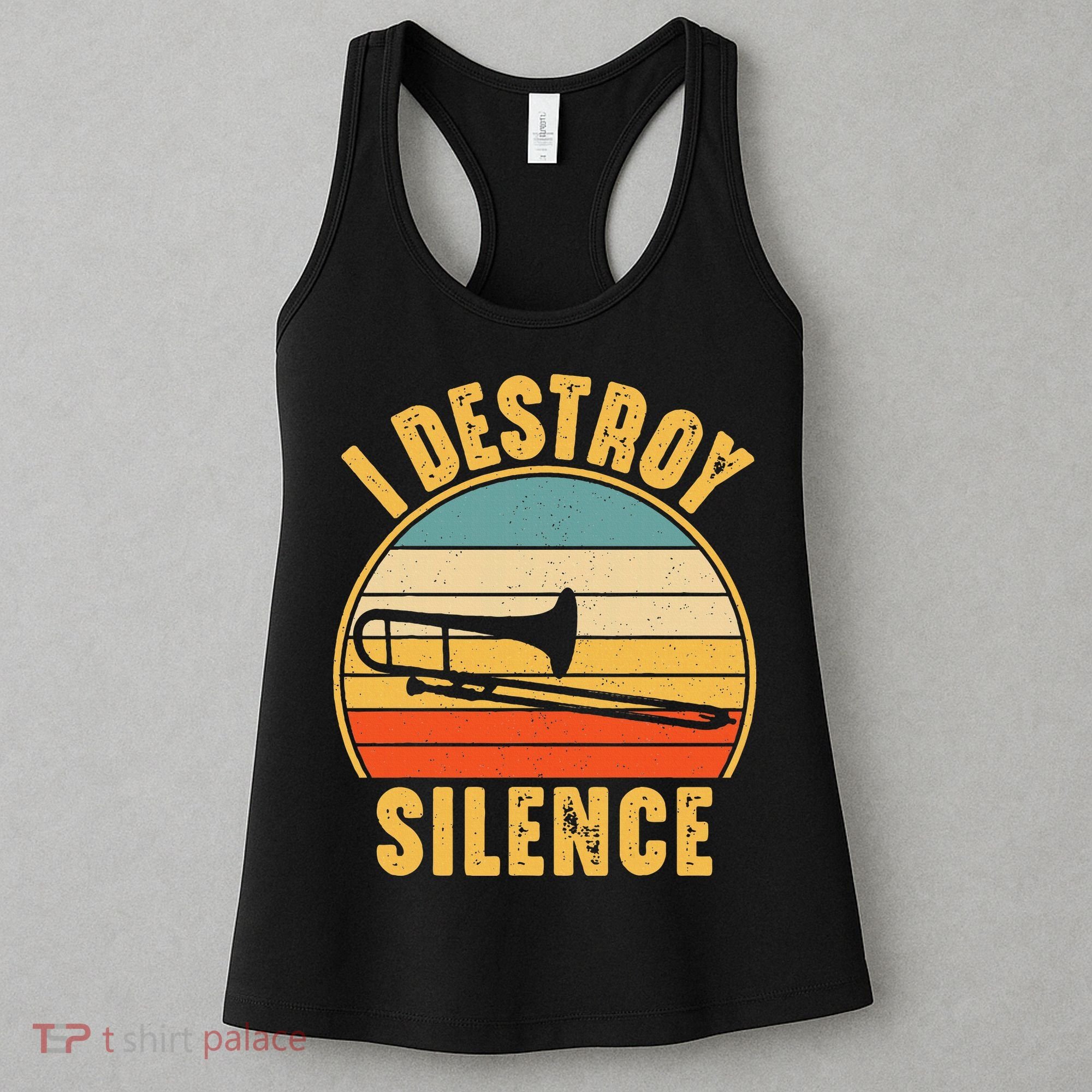 Trombonist Funny I Destroy Silence Trombone Player Women's Tank Top