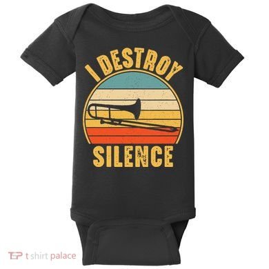 Trombonist Funny I Destroy Silence Trombone Player Baby Bodysuit