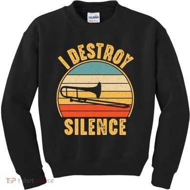 Trombonist Funny I Destroy Silence Trombone Player Kids Sweatshirt