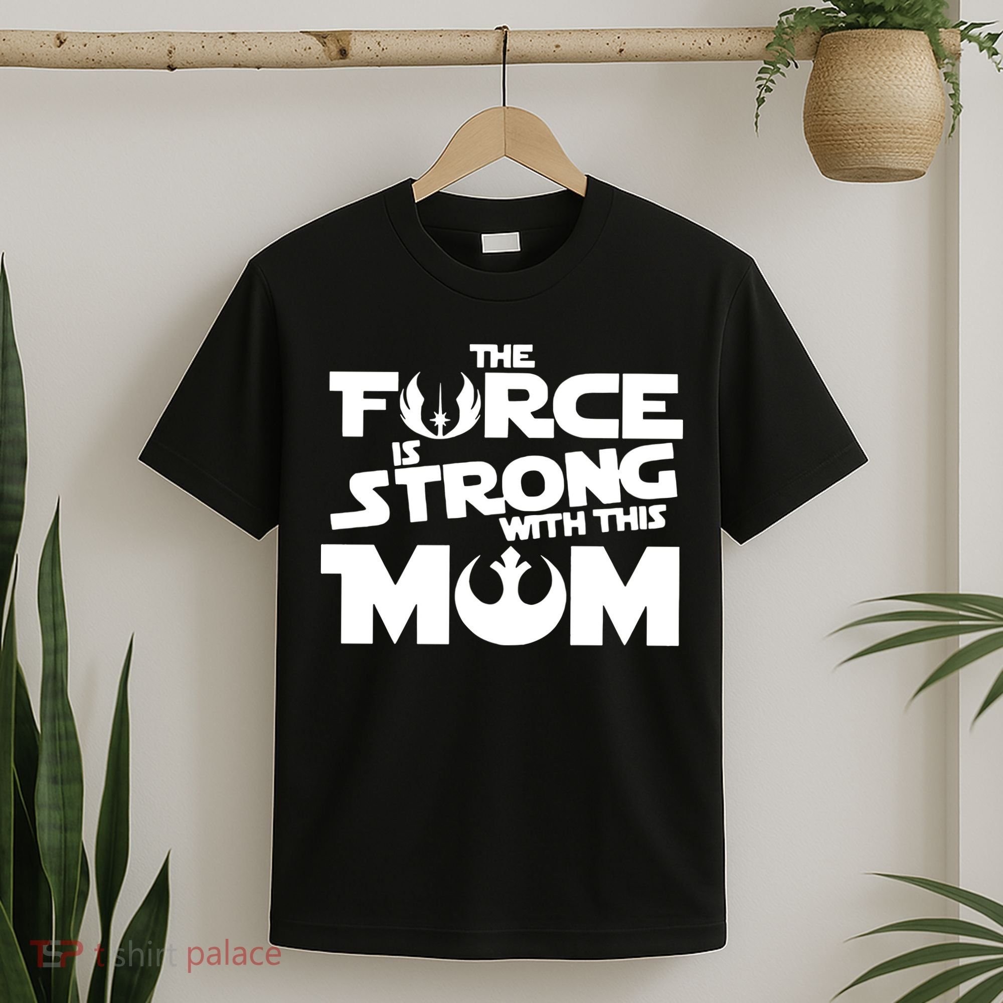 The Force Is Strong With This Mom Strong Mom Star Movie Wars Mother's Day T-Shirt