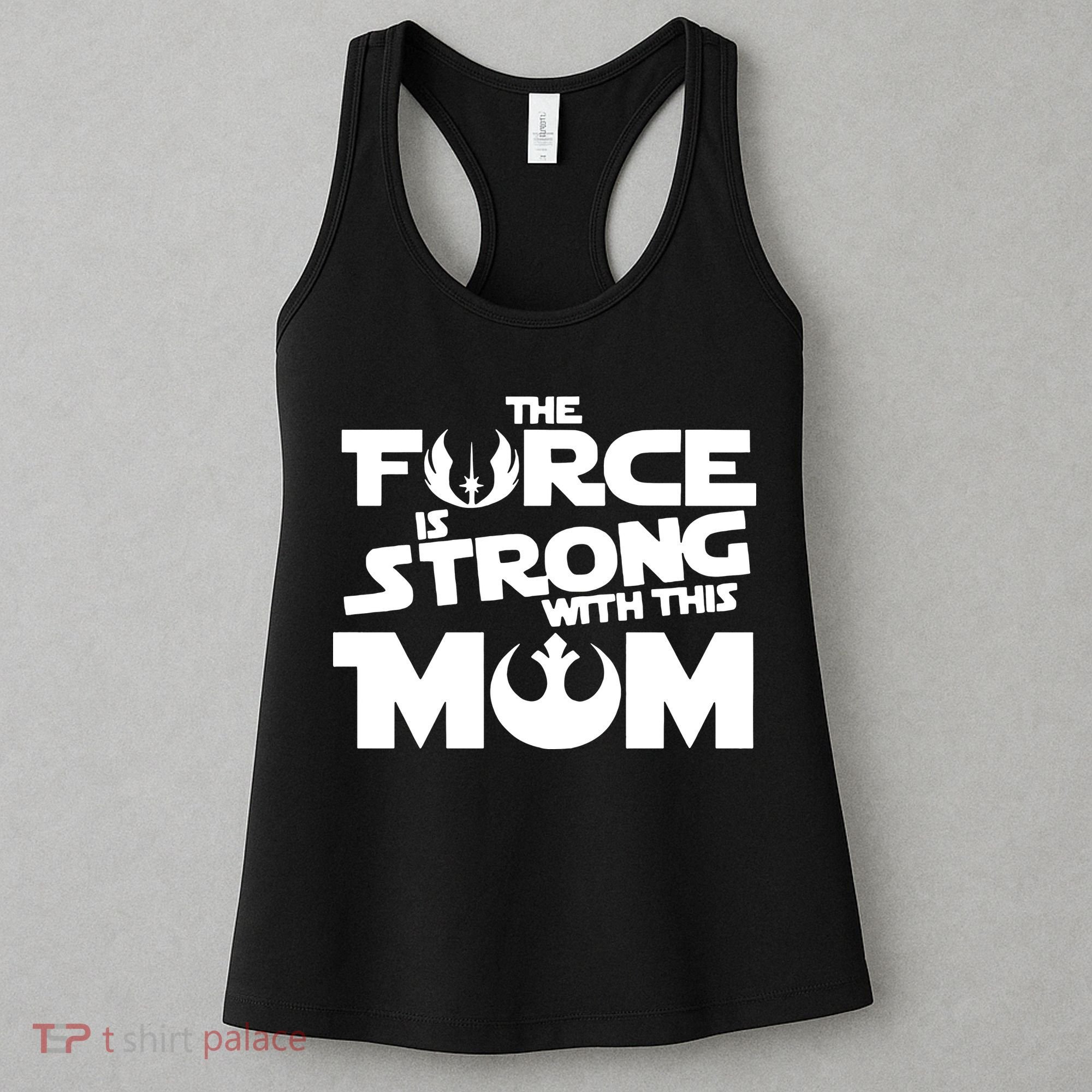 The Force Is Strong With This Mom Strong Mom Star Movie Wars Mother's Day Women's Tank Top