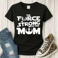 The Force Is Strong With This Mom Strong Mom Star Movie Wars Mother's Day Women's T-Shirt thumb 3