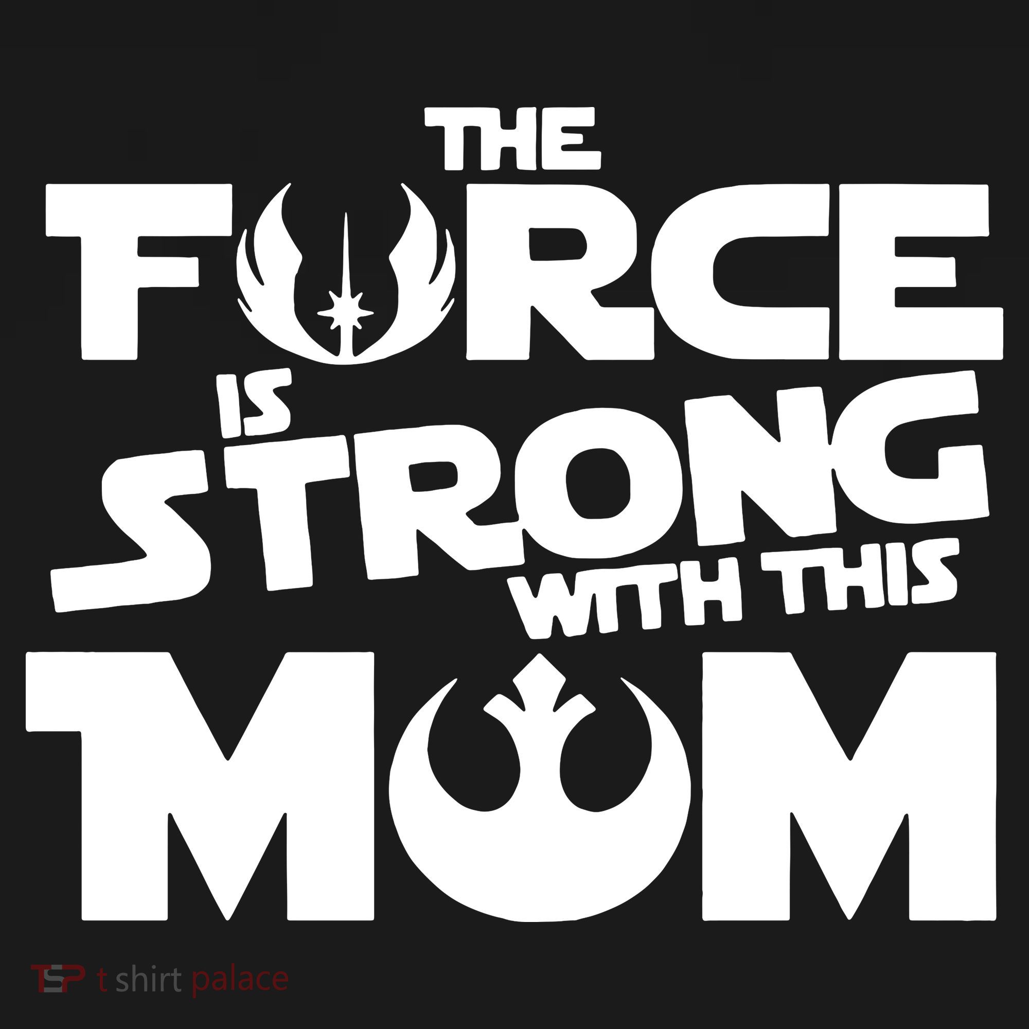 The Force Is Strong With This Mom Strong Mom Star Movie Wars Mother's Day Women's T-Shirt