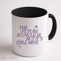 The Future Is Unclear But Its Still Mine Cute Coffee Mug thumb 1