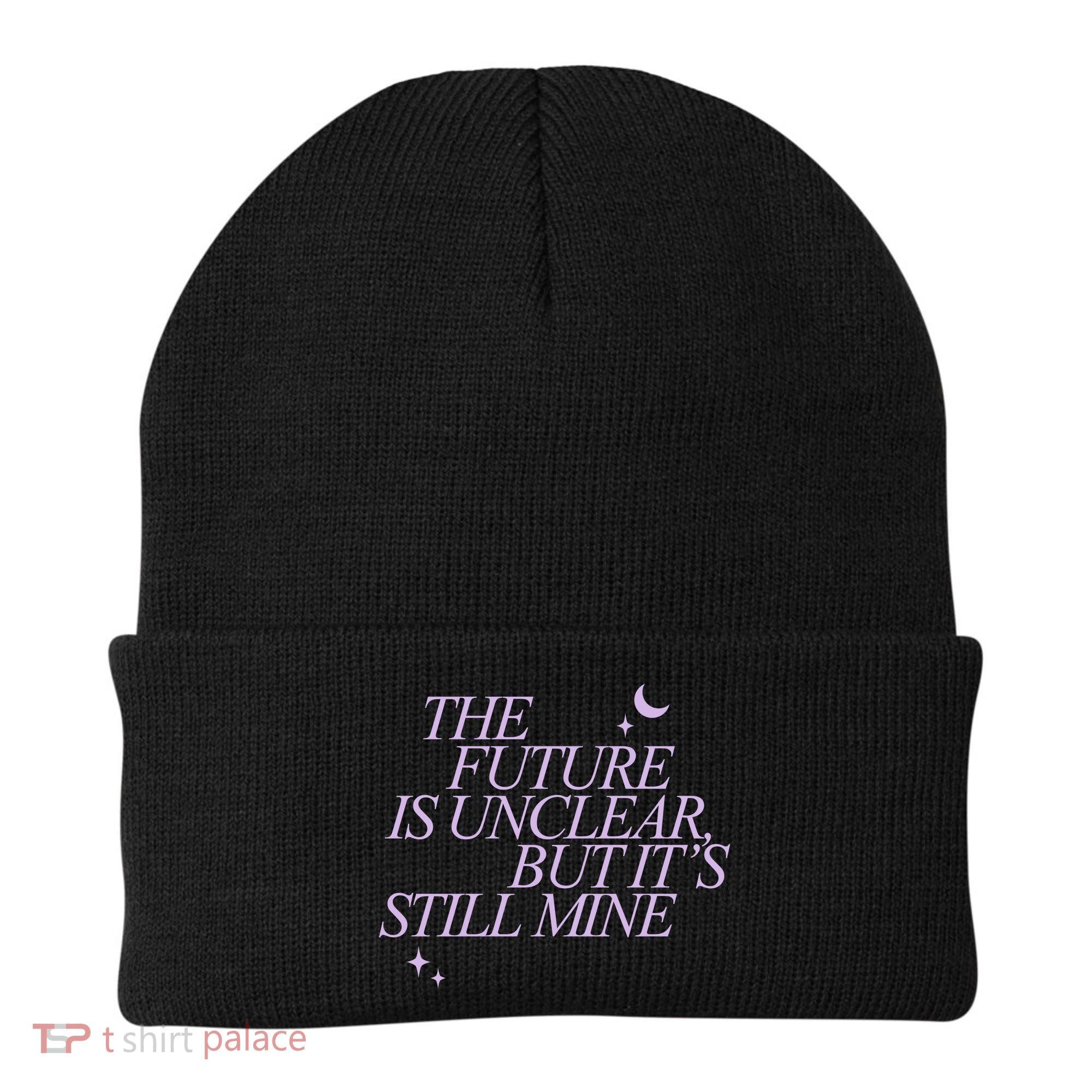 The Future Is Unclear But Its Still Mine Cute Beanie