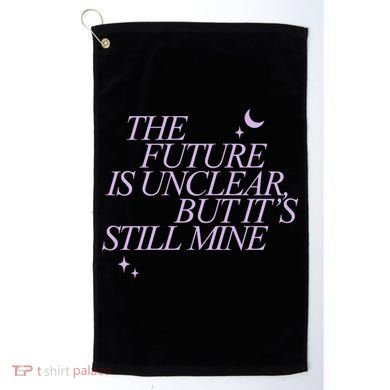 The Future Is Unclear But Its Still Mine Cute Golf Towel