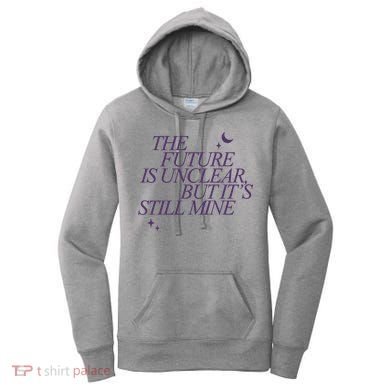 The Future Is Unclear But Its Still Mine Cute Women's Hoodie