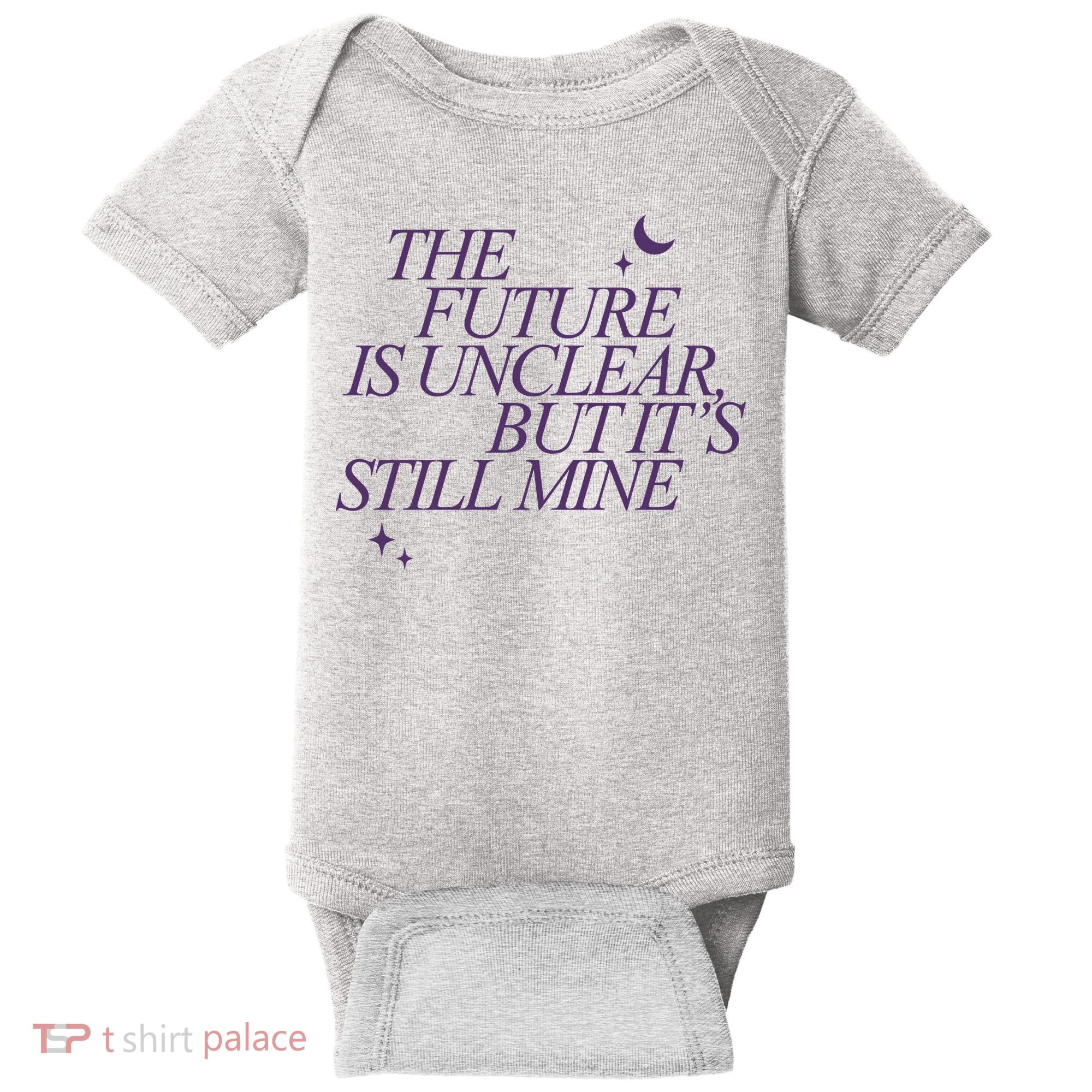 The Future Is Unclear But Its Still Mine Cute Baby Bodysuit