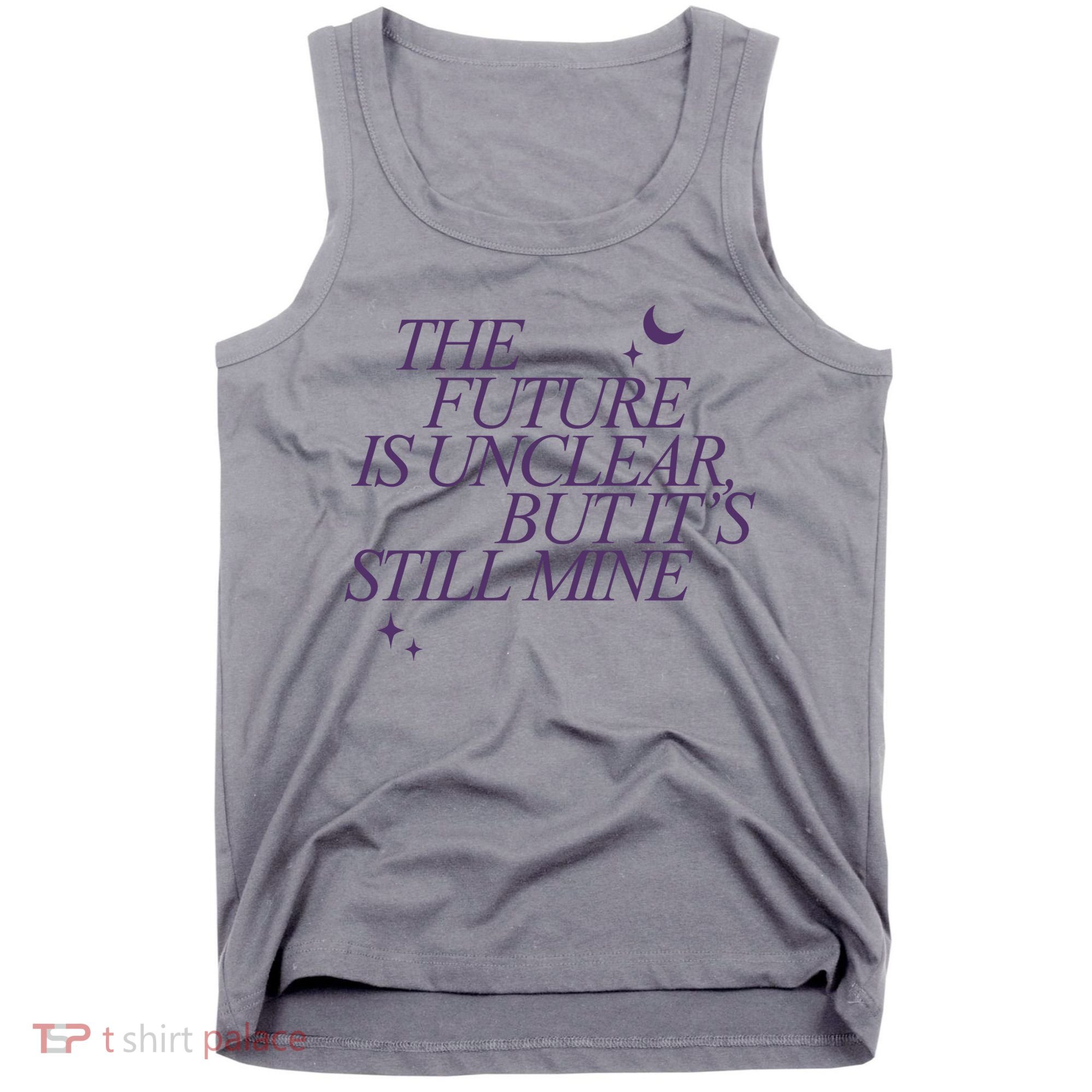 The Future Is Unclear But Its Still Mine Cute Tank Top