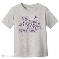 The Future Is Unclear But Its Still Mine Cute Toddler T-Shirt thumb 0
