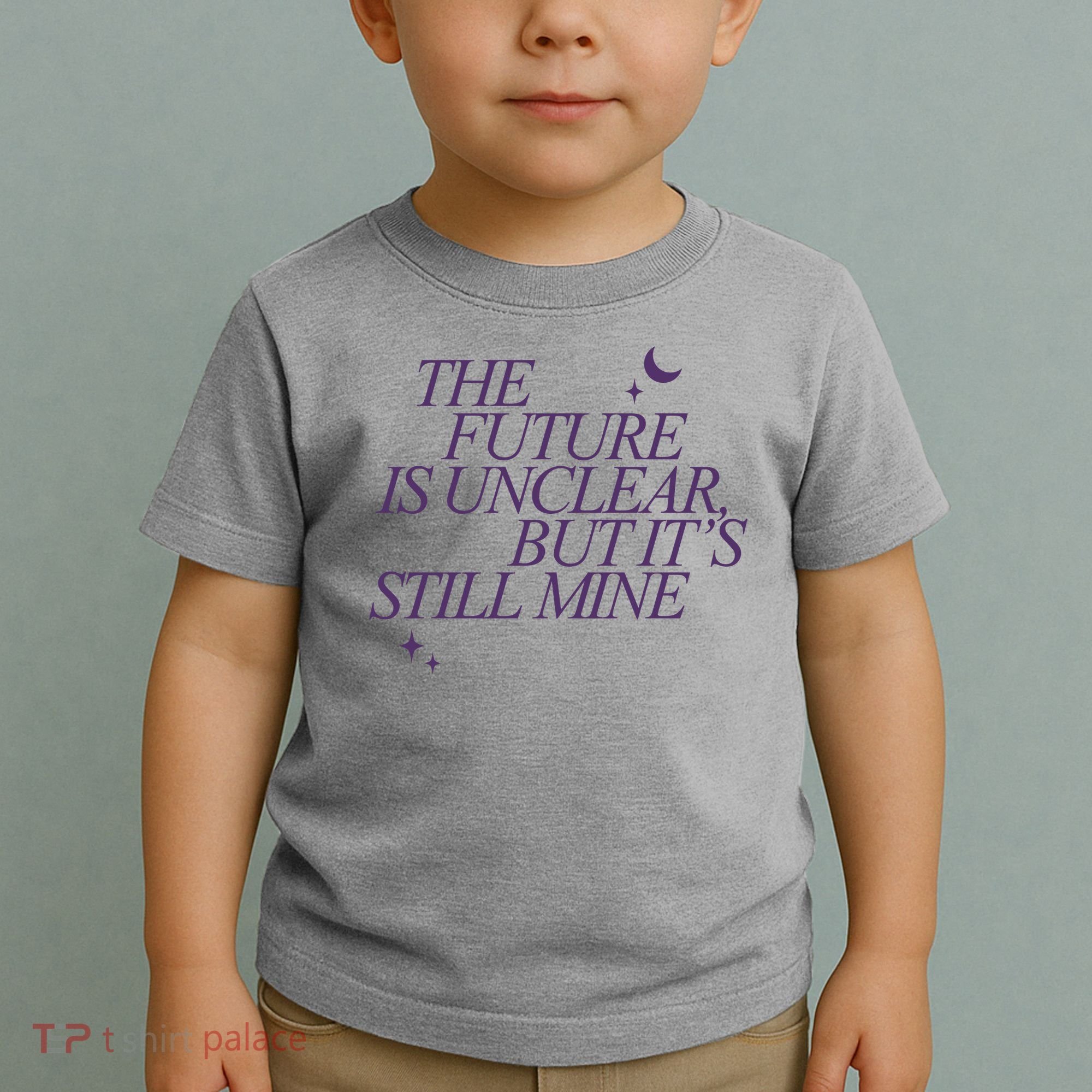 The Future Is Unclear But Its Still Mine Cute Toddler T-Shirt