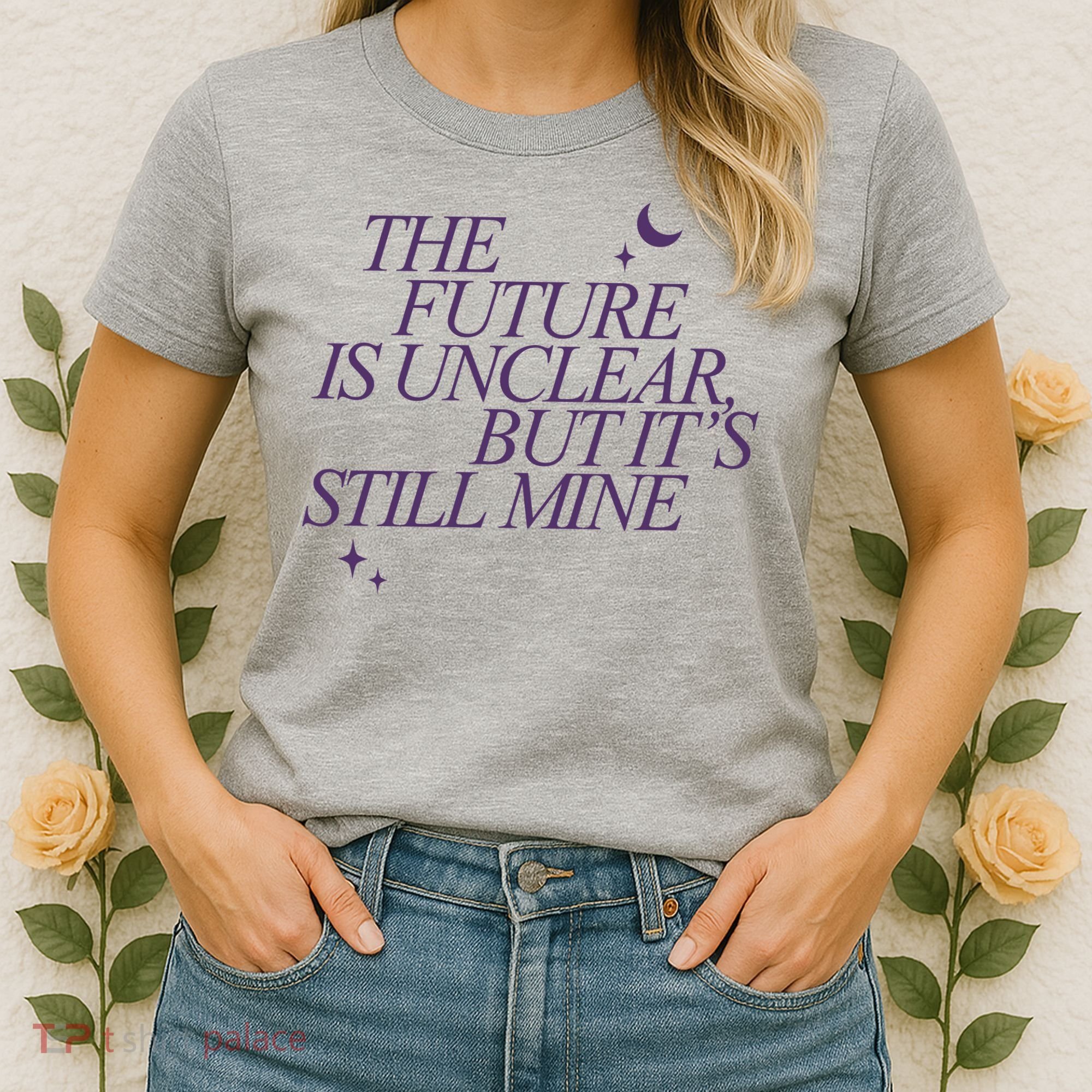 The Future Is Unclear But Its Still Mine Cute Women's T-Shirt