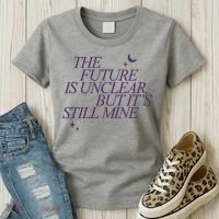 The Future Is Unclear But Its Still Mine Cute Women's T-Shirt thumb 3