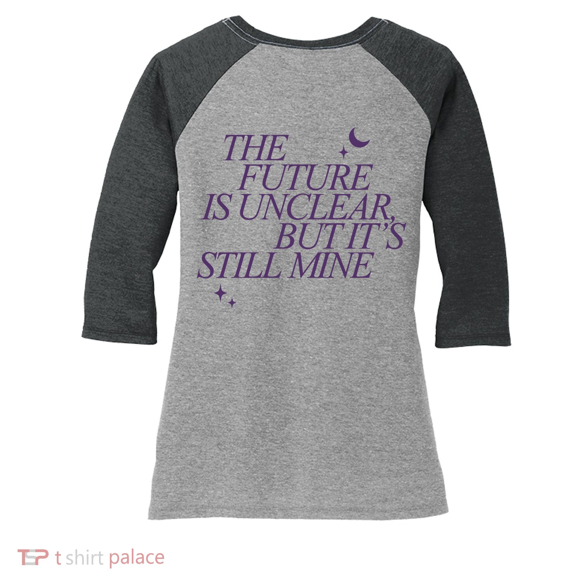The Future Is Unclear But Its Still Mine Cute Women's Tri-Blend 3/4-Sleeve Raglan Shirt