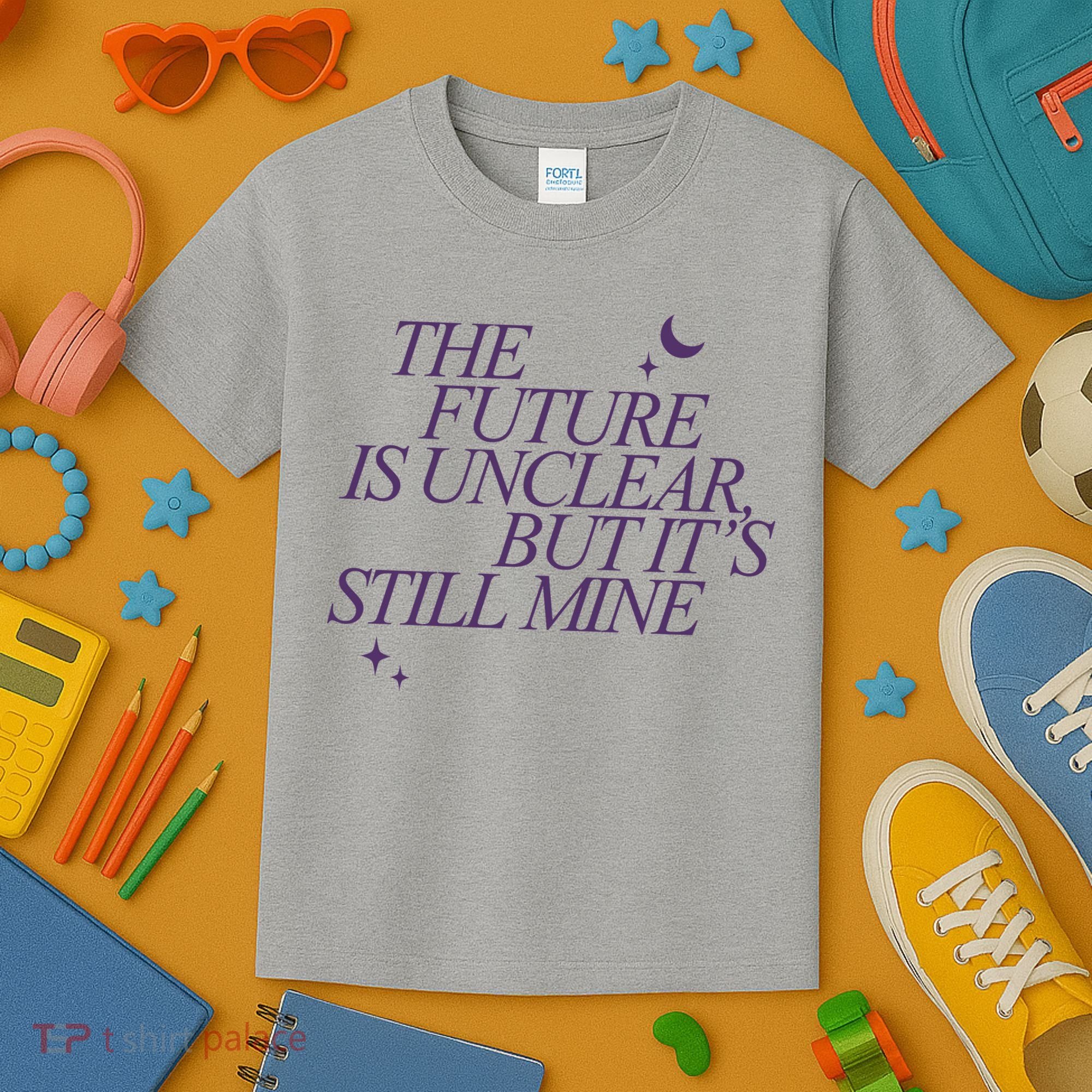The Future Is Unclear But Its Still Mine Cute Kids T-Shirt
