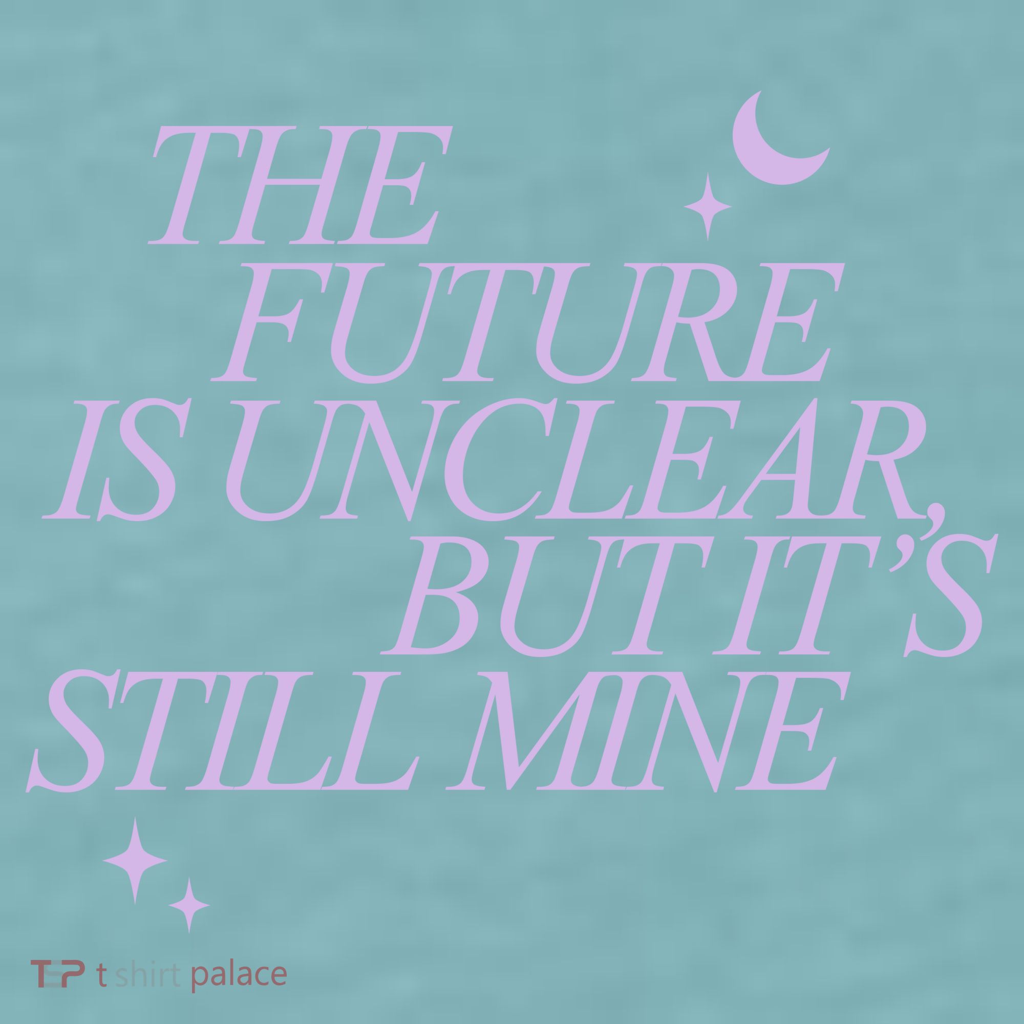 The Future Is Unclear But Its Still Mine Cute Sueded Cloud Jersey T-Shirt