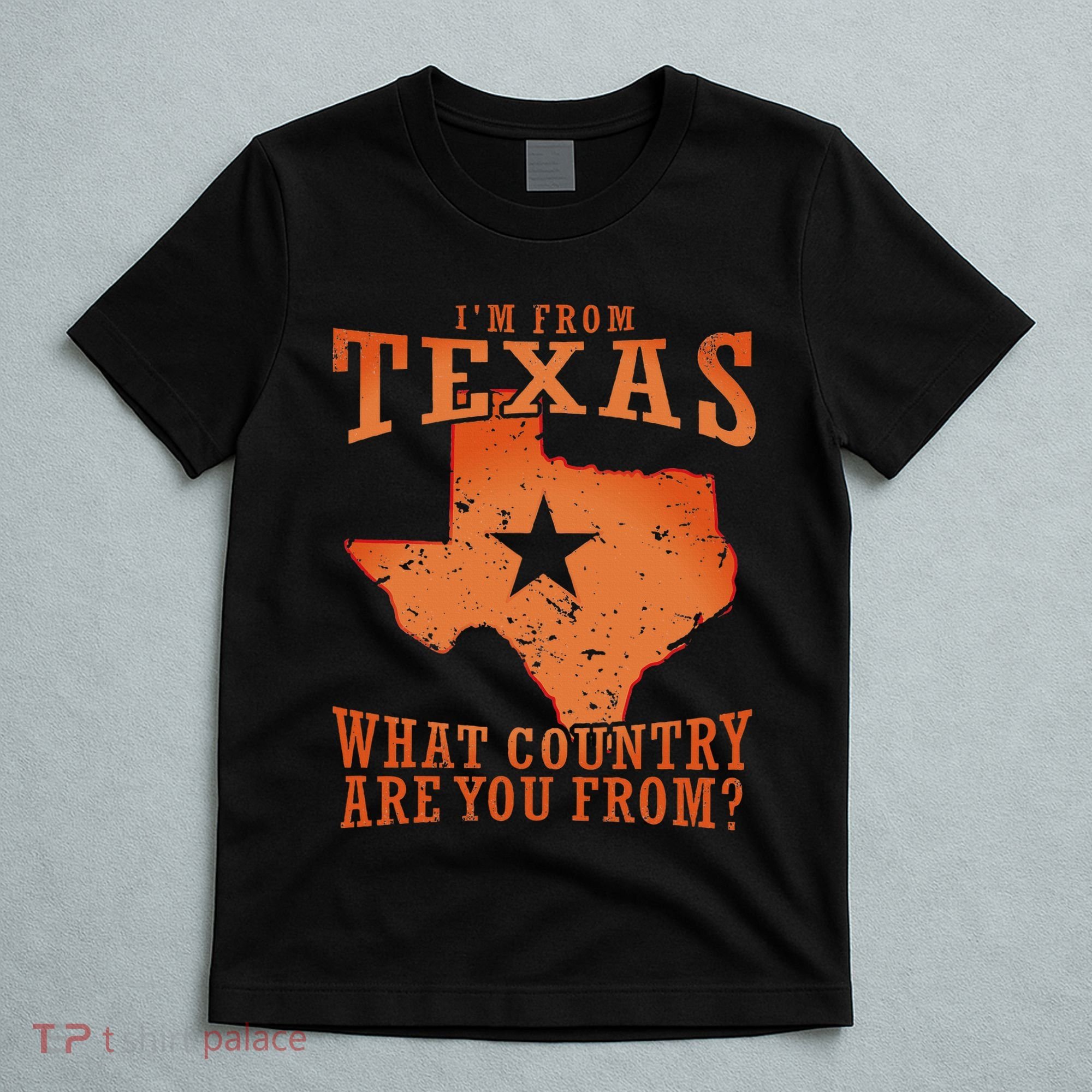 Texas Flag IM From Texas What Country Are You From T-Shirt