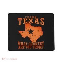 Texas Flag IM From Texas What Country Are You From Mousepad thumb 0