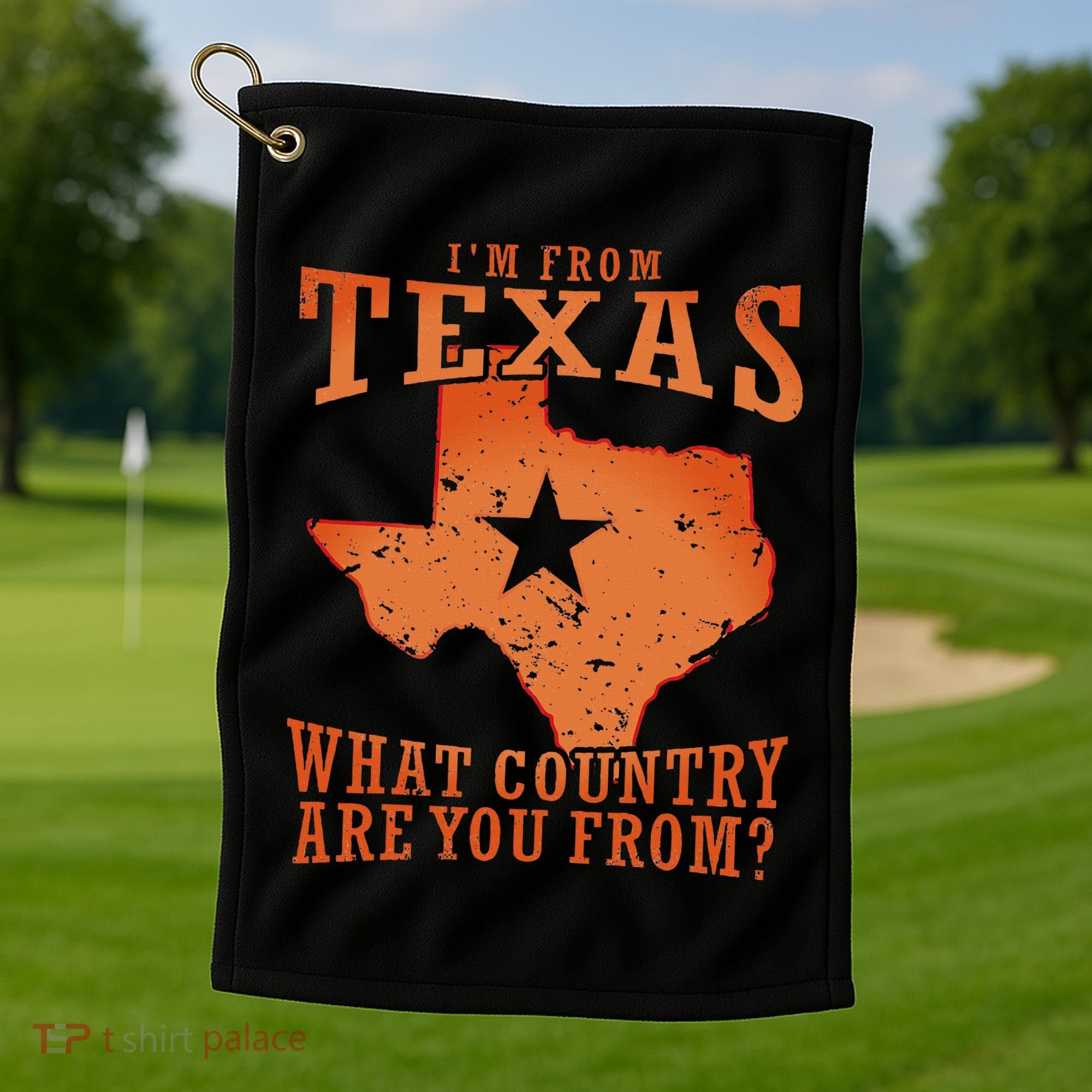 Texas Flag IM From Texas What Country Are You From Golf Towel