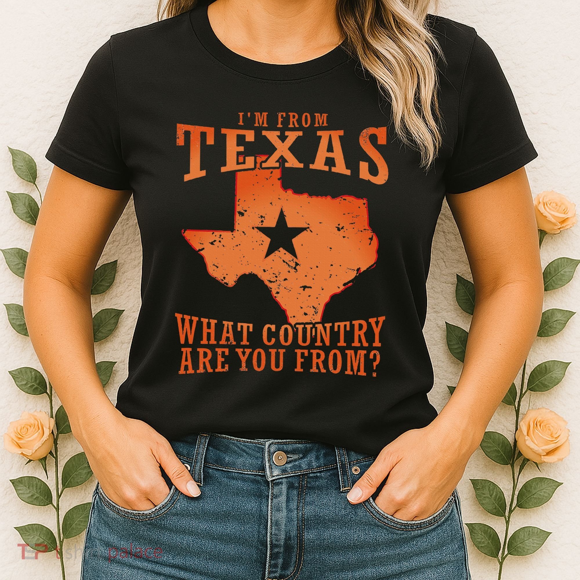 Texas Flag IM From Texas What Country Are You From Women's T-Shirt