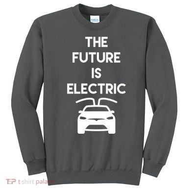 The Future Is Electric Car Sweatshirt