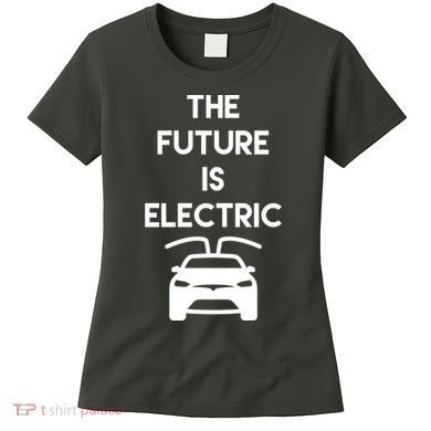 The Future Is Electric Car Women's T-Shirt