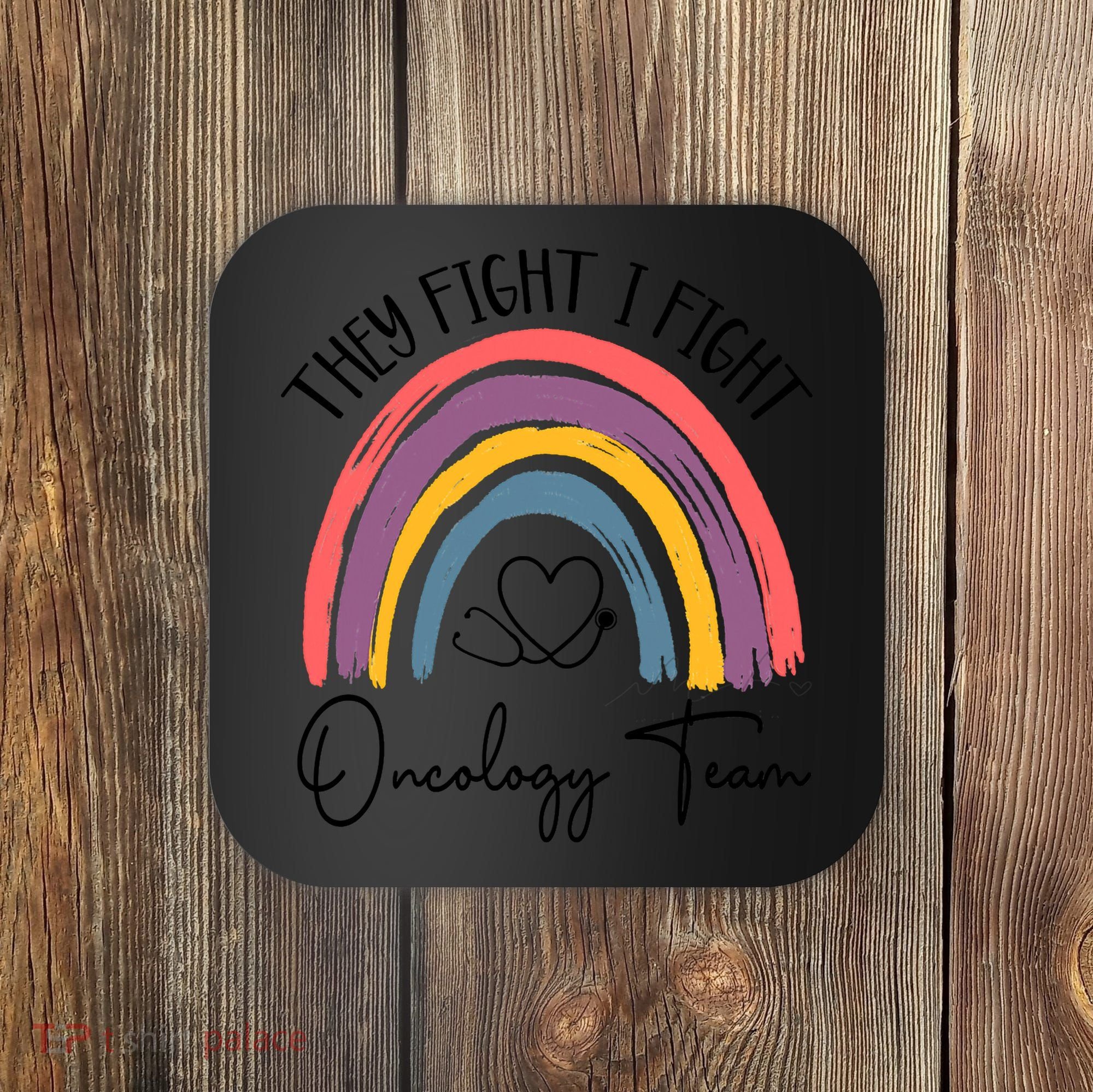 They Fight I Fight Oncology Team Boho Rainbow Coaster