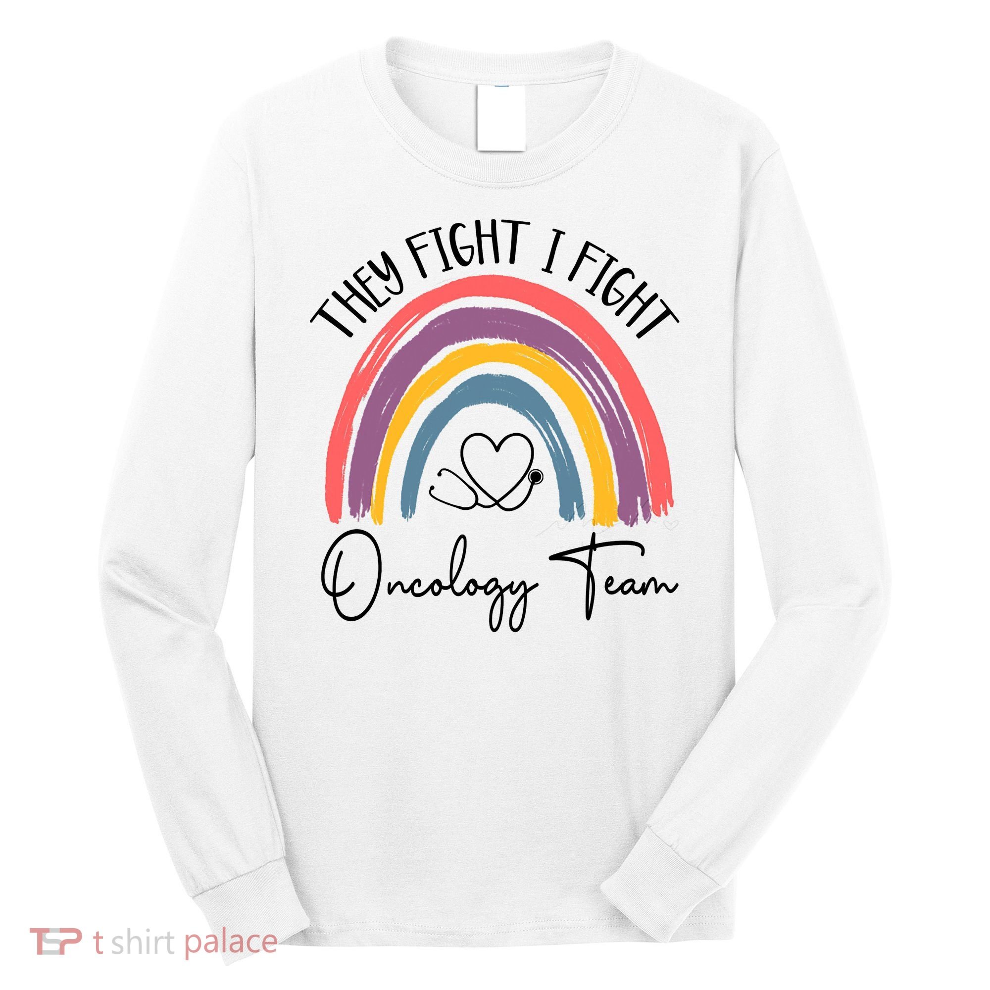 They Fight I Fight Oncology Team Boho Rainbow Long Sleeve Shirt